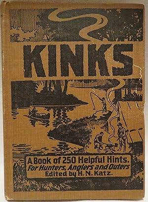 Kinks: a book of 250 helpful hints for Hunters, Anglers and Outers.