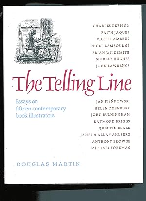 THE TELLING LINE: Essays on Fifteen Comtemporary Book Illustrators