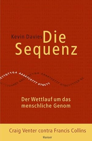 Bild des Verkufers fr Die Sequenz / Der Wettlauf um das menschliche Genom / Craig Venter contra Francis Collins zum Verkauf von Norbert Kretschmann