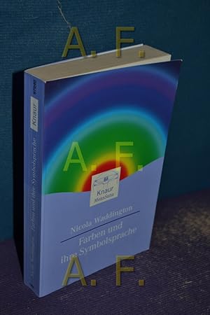 Imagen del vendedor de Farben und ihre Symbolsprache : der Schlssel zu Selbsterkenntnis und Wohlbefinden , mit 9 Farbkarten. Knaur , 87040 : Mens sana a la venta por Antiquarische Fundgrube e.U.