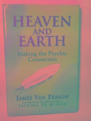 Seller image for Heaven and earth: making the psychic connection for sale by Cotswold Internet Books