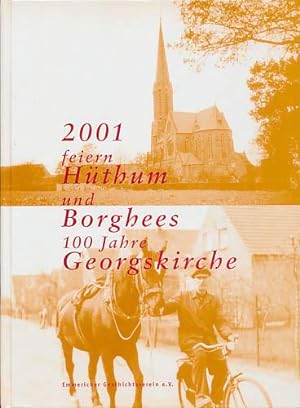 2001 feiern Hüthum und Borghees 100 Jahre Georgskirche.