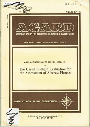 Seller image for The Use of In-flight Evaluation for the Assessment of Aircrew Fitness: (AGARD Conference Proceedings No. 182) Papers presented at the Aerospace Medical Panel Specialist Meeting. for sale by SUNSET BOOKS