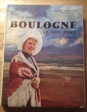 Immagine del venditore per La ville impriale, Boulogne et son port tome 2 venduto da Librairie des Possibles