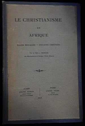 LE CHRISTIANISME EN AFRIQUE TWO VOLUMES - ELGISE MOZARABE - ESCLAVES CHRETIENS and DECLIN ET EXTI...