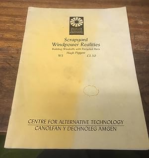 Seller image for Scrapyard Windpower Realities: Building Windmills With Recycled Parts for sale by Scarthin Books ABA, ILAB.