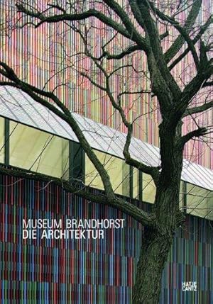 Seller image for Museum Brandhorst, die Architektur. [Hrsg. Bayerische Staatsgemldesammlungen. Red. Nina Schleif] for sale by Die Wortfreunde - Antiquariat Wirthwein Matthias Wirthwein