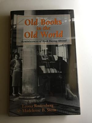 Bild des Verkufers fr Old Books in the Old World: Reminiscences of Book Buying Abroad zum Verkauf von WellRead Books A.B.A.A.
