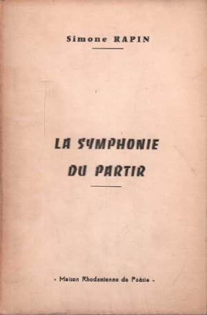 Image du vendeur pour La symphonie du partir mis en vente par librairie philippe arnaiz