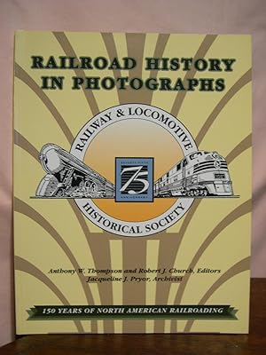 Immagine del venditore per RAILROAD HISTORY IN PHOTOGRAPHS; 150 YEARS OF NORTH AMERICAN RAILROADING venduto da Robert Gavora, Fine & Rare Books, ABAA