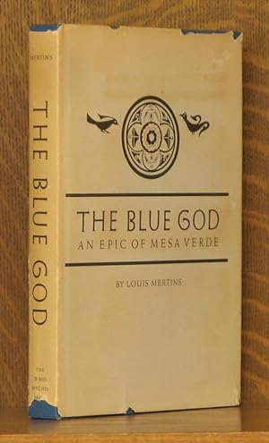 Seller image for THE BLUE GOD, AN EPIC OF THE MESA VERDE for sale by Andre Strong Bookseller