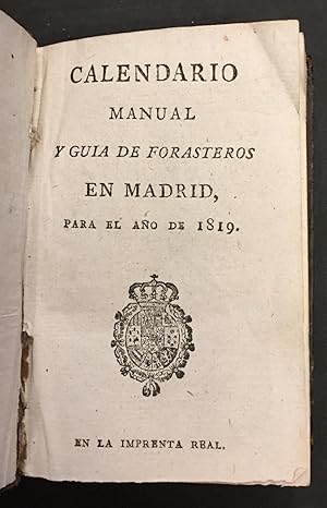 Calendario Manual y Guía de Forasteros en Madrid para el Año de 1819. Estado Militar de España, a...