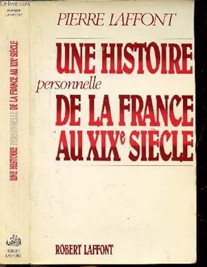 Bild des Verkufers fr UNE HITSOIRE PERSONNELLE DE LA FRANCE AU XIX EME SIECLE zum Verkauf von Le-Livre
