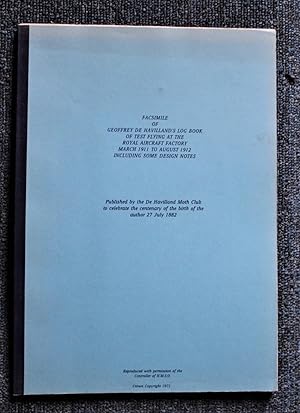 Bild des Verkufers fr Facsimile of Geoffrey De Havilland's Log Book of Test Flying at the Royal Aircraft Factory March 1911 to August 1912 including Some Design Notes zum Verkauf von Trumpington Fine Books Limited