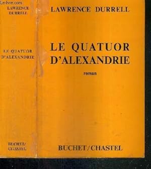 Seller image for LE QUATUOR D'ALEXANDRIE - JUSTINE - BALTHAZAR - MOUNTOLIVE - CLEA for sale by Le-Livre