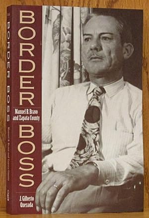 Seller image for Border Boss: Manuel B. Bravo and Zapata County for sale by Schroeder's Book Haven