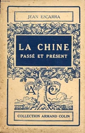 Imagen del vendedor de LA CHINE, PASSE ET PRESENT a la venta por Le-Livre