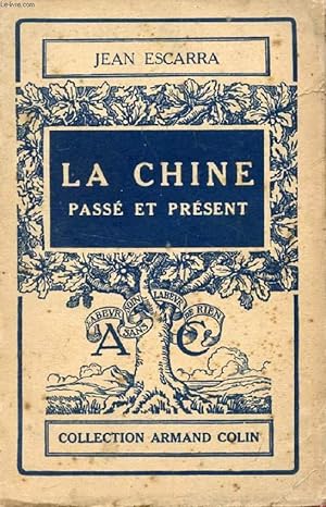 Imagen del vendedor de LA CHINE, PASSE ET PRESENT a la venta por Le-Livre