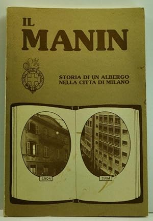 Hotel Manin 1904-1984: Gli Ottant'anni di storia di un albergo nelle pagine di un diario familiar...