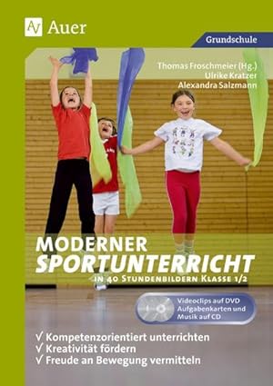 Seller image for Moderner Sportunterricht in Stundenbildern 1/2 : Kompetenzorientiert unterrichten - Kreativitt frdern - Freude an Bewegung vermitteln (1. und 2. Klasse) for sale by AHA-BUCH GmbH