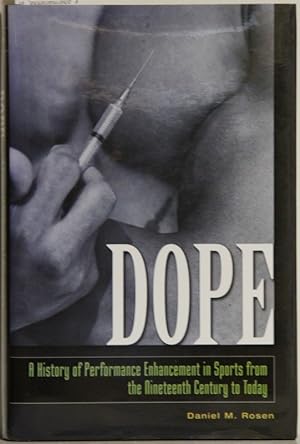 Seller image for Dope. A History of Performance Enhancement in Sports from the Nineteenth Century to Today. for sale by Antiquariat  Braun