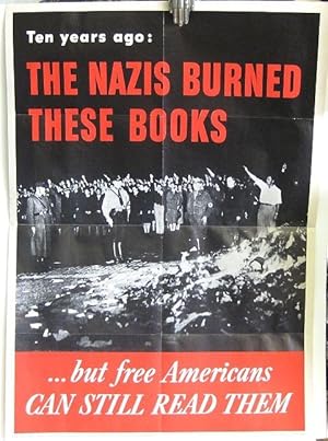 Office of War Information Poster No.66: "Ten Years Ago: The Nazis Burned These Books.But Free Ame...