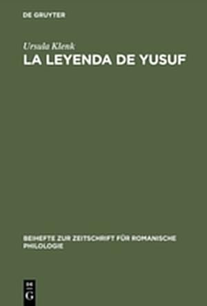 La leyenda de Yusuf; Teil: T. l., Edition und Glossar. Zeitschrift für romanische Philologie ; H....