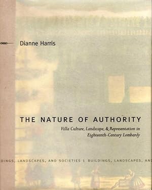 Seller image for The Nature of Authority: Villa Culture, Landscape, and Representation in Eighteenth-Century Lombardy for sale by Americana Books, ABAA