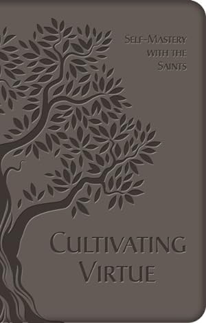 Seller image for Cultivating Virtue : Self-Mastery with the Saints for sale by GreatBookPrices