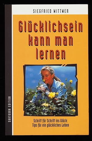 Bild des Verkufers fr Glcklichsein kann man lernen : Tips frs Leben. zum Verkauf von Antiquariat Peda