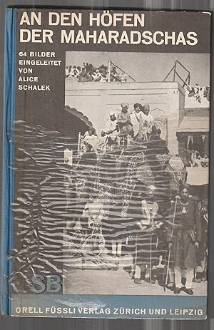 Imagen del vendedor de An den Hfen der Maharadschas. 64 Bilder aufgenommen und erlutert von Alice Schalek. a la venta por Alexanderplatz Books