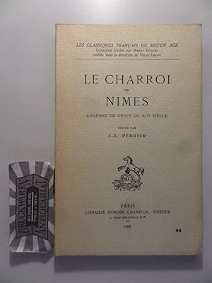 Imagen del vendedor de Le Charroi De Nimes. Chanson De Geste Du Xii e Sicle . a la venta por Druckwaren Antiquariat