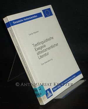 Bild des Verkufers fr Textlinguistische Exegese alttestamentlicher Literatur. Eine Dekodierung. Von Gerda Altpeter. (= Europische Hochschulschriften. Reihe 23: Theologie, Band 110). zum Verkauf von Antiquariat Kretzer