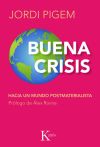 Imagen del vendedor de Buena crisis : hacia un mundo postmaterialista a la venta por Agapea Libros