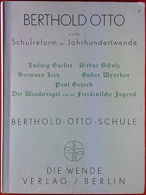 Bild des Verkufers fr Berthold Otto der Mann - die Zeit - das Werk das Vermchtnis, DRITTES BUCH zum Verkauf von biblion2