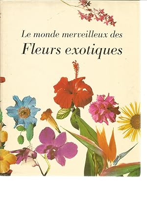 Le monde merveilleux des fleurs exotiques