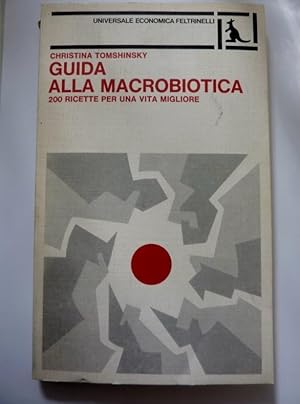 Immagine del venditore per Universale Economica Feltrinelli GUIDA ALLA MACROBIOTICA 200 ricette per una vita migliore venduto da Historia, Regnum et Nobilia