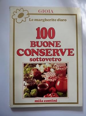 Imagen del vendedor de GIOIA Le Margherite d'oro 100 BUONE CONSERVE SOTTOVETRO a la venta por Historia, Regnum et Nobilia