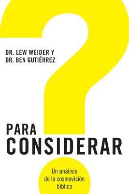 Imagen del vendedor de Para Considerar: Un analisis de la cosmovision biblica (Spanish Edition) a la venta por ChristianBookbag / Beans Books, Inc.