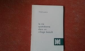 La vie quotidienne dans un village baoulé suivi d'une bibliographie sur la société baoulé, par J....