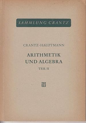 Arithmetik und Algebra II/ Zweiter Teil: Gleichungen und Funktionen. Reihen/ Zinseszins/ Komplexe...