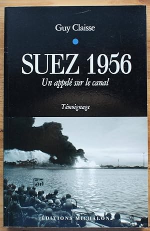 Suez 1956 - Un appelé sur la canal - Témoignage