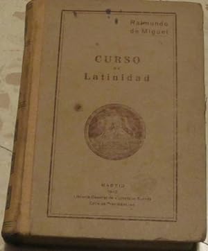 CURSO DE LATINIDAD o lección de piezas escogidas de los clásicos latinos dispuestas en orden conv...