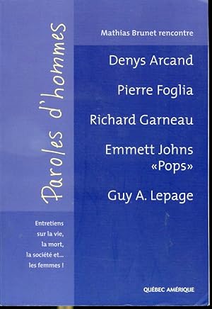 Seller image for Paroles d'hommes - Entretiens sur la vie, la mort, la socit et les femmes! for sale by Librairie Le Nord