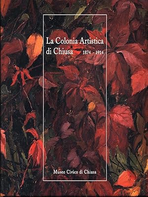 Immagine del venditore per La Colonia Artistica di Chiusa 1874-1914 venduto da Librodifaccia