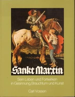 Bild des Verkufers fr Sankt Martin. Sein Leben und Fortwirken in Gesinnung, Brauchtum und Kunst. zum Verkauf von Antiquariat Jenischek