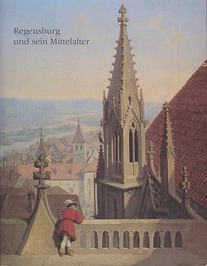 Seller image for Regensburg und sein Mittelalter.,Wege der Wiederentdeckung., for sale by Antiquariat Kastanienhof