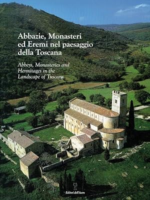 Bild des Verkufers fr Abbazie, monasteri ed eremi nel paesaggio della Toscana. Ediz. italiana e inglese. Abbeys, Monasteries and Hermitages in the Landscape of Tuscany. zum Verkauf von Antiquariat Bernhardt