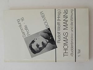Seller image for Sammlung Profile 16 Thomas Manns Buddenbrooks und die Wirkung 1. Teil for sale by ANTIQUARIAT Franke BRUDDENBOOKS