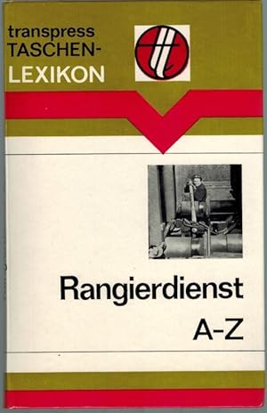Rangierdienst A-Z. 2., überarbeitete Auflage. [= transpress Taschenlexikon].
